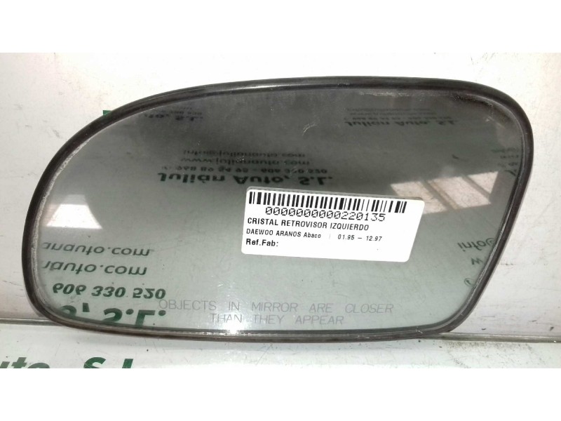 Recambio de cristal retrovisor izquierdo para daewoo aranos abaco referencia OEM IAM   TERMICO