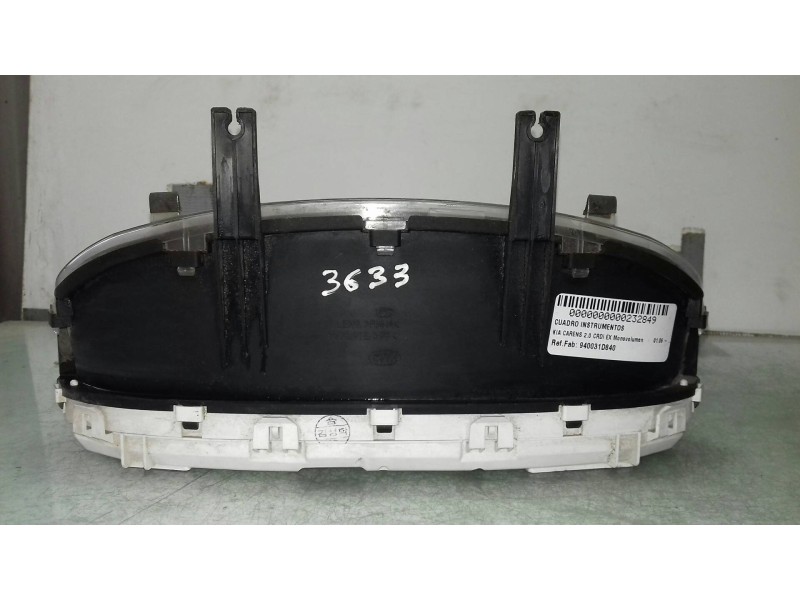 Recambio de cuadro instrumentos para kia carens 2.0 crdi ex monovolumen referencia OEM IAM 940031D840 20060718 11000977200Q